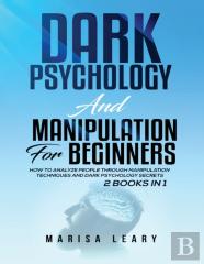 Dark Psychology & Manipulation For Beginners