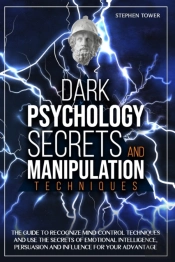 Dark Psychology Secrets And Manipulation Techniques