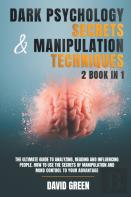 Dark Psychology Secrets &Amp; Manipulation Techniques