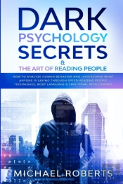 Dark Psychology Secrets &Amp; The Art Of Reading People