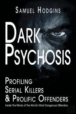 Bertrand.pt - Dark Psychosis: Profiling Serial Killers & Prolific Offenders