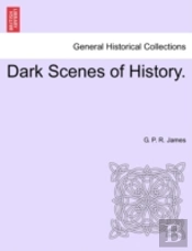 Dark Scenes Of History.