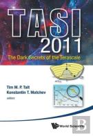 Dark Secrets Of The Terascale, The (Tasi 2011) - Proceedings Of The 2011 Theoretical Advanced Study Institute In Elementary Particle Physics
