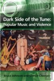 Dark Side Of The Tune: Popular Music And Violence