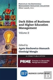 Dark Sides Of Business And Higher Education Management, Volume Ii