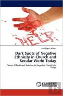 Dark Spots Of Negative Ethnicity In Church And Secular World Today