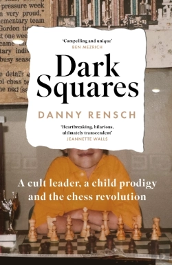 Bertrand.pt - Dark Squares: A Cult Leader, A Child Prodigy And The Chess Revolution