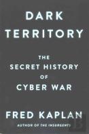 Dark Territory Secret History Cyber War
