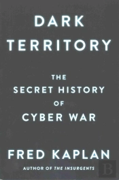 Dark Territory Secret History Cyber War