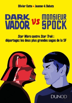 Bertrand.pt - Dark Vador Vs Monsieur Spock ; Star Wars Contre Star Trek : Départagez Les Deux Plus Grandes Sagas De La Sf