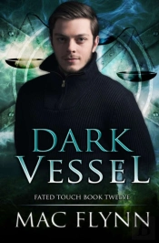 Dark Vessel (Fated Touch Book 12)