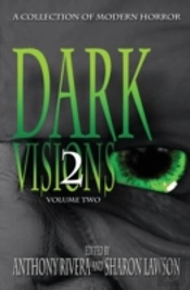 Dark Visions: A Collection Of Modern Hor