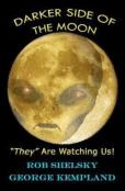 Darker Side Of The Moon ''They'' Are Watching Us!