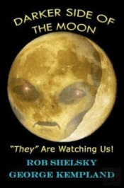 Darker Side Of The Moon 'They' Are Watching Us!