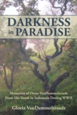 Bertrand.pt - Darkness In Paradise: Memories Of Onno Vandemmeltraadt From His Youth In Indonesia During Wwii