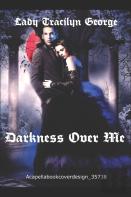 Darkness Over Me