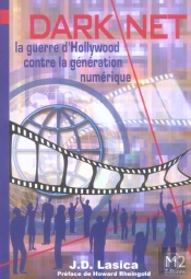 Darknet ; La Guerre D'Hollywood Contre La Generation Numerique