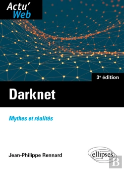 Bertrand.pt - Darknet. Mythes Et Réalités