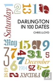 Darlington In 100 Dates