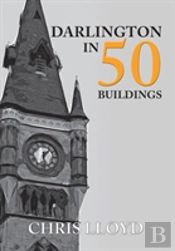 Darlington In 50 Buildings
