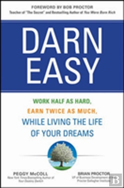 Bertrand.pt - Darn Easy: Work Half As Hard, Earn Twice As Much, While Living The Life Of Your Dreams