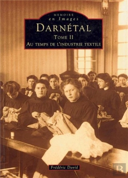 Bertrand.pt - Darnetal Tome 2 ; Au Temps De L'Industrie Textile