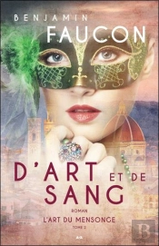 D'Art Et De Sang T.2 ; L'Art Du Mensonge