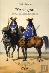D'Artagnan ; Capitaine Des Mousquetaires Du Roi