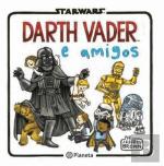Darth Vader e Amigos
