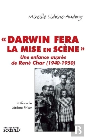 «Darwin Fera La Mise En Scène» ; Une Enfance Auprès De René Char (1940-1950)