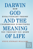 Darwin, God And The Meaning Of Life