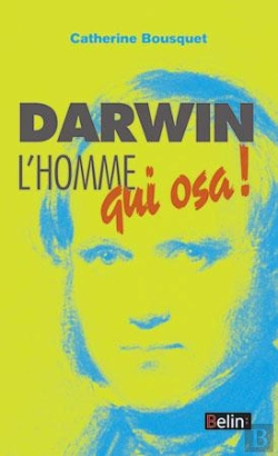 Bertrand.pt - Darwin, L'Homme Qui Osa !