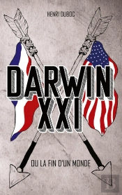 Darwin Xxi ; Ou La Fin D'Un Monde