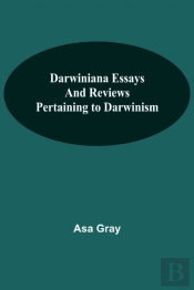 Darwiniana Essays And Reviews Pertaining To Darwinism