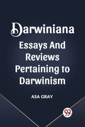 Darwiniana Essays And Reviews Pertaining To Darwinism