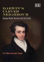 Darwin'S Clever Neighbour - George Warde Norman And His Circle
