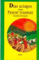 D¡As Aciagos Para Paucar Guaman : (Crónica De Un Cacique En Tiempos Del Inca Huyna Capac)
