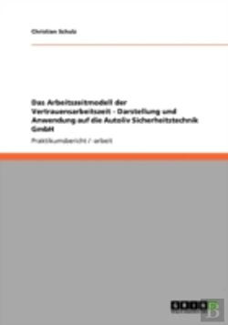 Bertrand.pt - Das Arbeitszeitmodell Der Vertrauensarbeitszeit - Darstellung Und Anwendung Auf Die Autoliv Sicherheitstechnik Gmbh