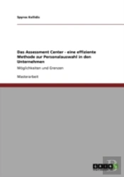 Das Assessment Center - Eine Effiziente Methode Zur Personalauswahl In Den Unternehmen