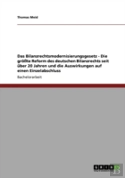 Bertrand.pt - Das Bilanzrechtsmodernisierungsgesetz - Die Grote Reform Des Deutschen Bilanzrechts Seit Uber 20 Jahren Und Die Auswirkungen Auf Einen Einzelabschluss