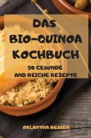 Das Bio-Quinoa Kochbuch