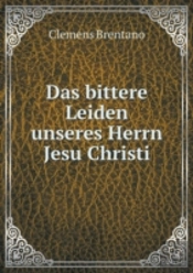 Das Bittere Leiden Unseres Herrn Jesu Christi