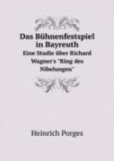 Das Buhnenfestspiel In Bayreuth Eine Studie Uber Richard Wagner'S Ring Des Nibelungen