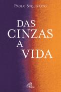 Das Cinzas, a Vida