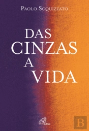 Das Cinzas, a Vida
