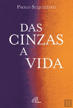 Bertrand.pt - Das Cinzas, a Vida