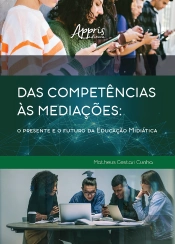 Das Competências Às Mediações: O Presente E O Futuro Da Educação Midiática