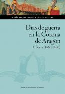 D¡As De Guerra En La Corona De Aragón. Huesca (1460-1480)