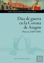 D¡As De Guerra En La Corona De Aragón. Huesca (1460-1480)