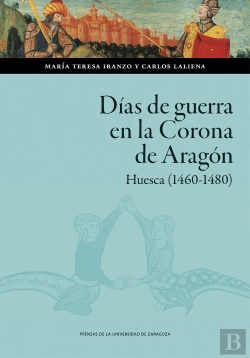 Bertrand.pt - D¡As De Guerra En La Corona De Aragón. Huesca (1460-1480)